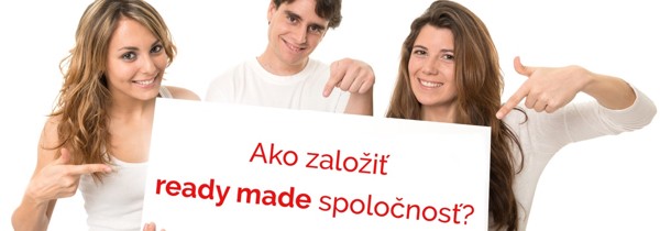 Ako založiť ready made spoločnosť?