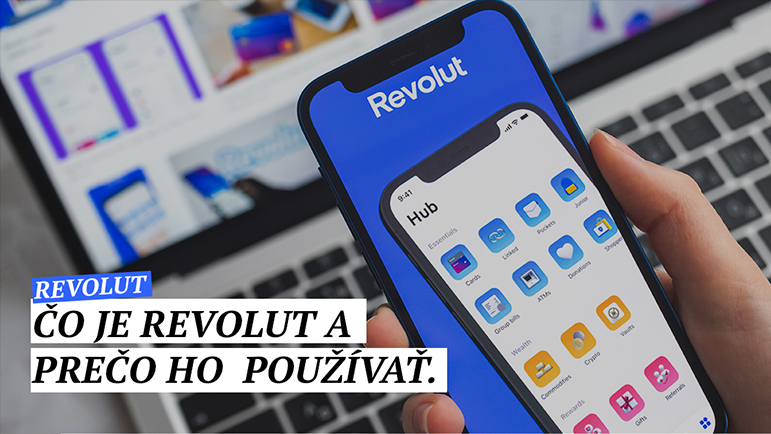 Čo je Revolut a prečo ho používať.