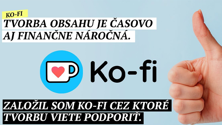 Tvorba obsahu je časovo a finančne náročná. Založil som ko-fi cez ktoré tvorbu viete podporiť.